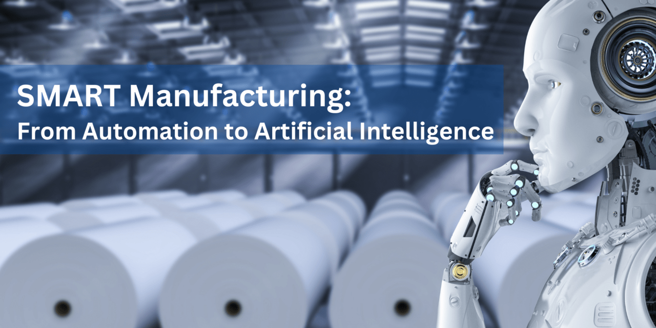 SMART Manufacturing: From Automation to Artificial Intelligence